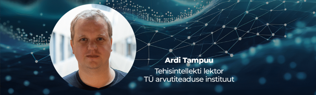 Ardi Tampuu, Tartu Ülikooli arvutiteaduse instituudi tehisintellekti lektor